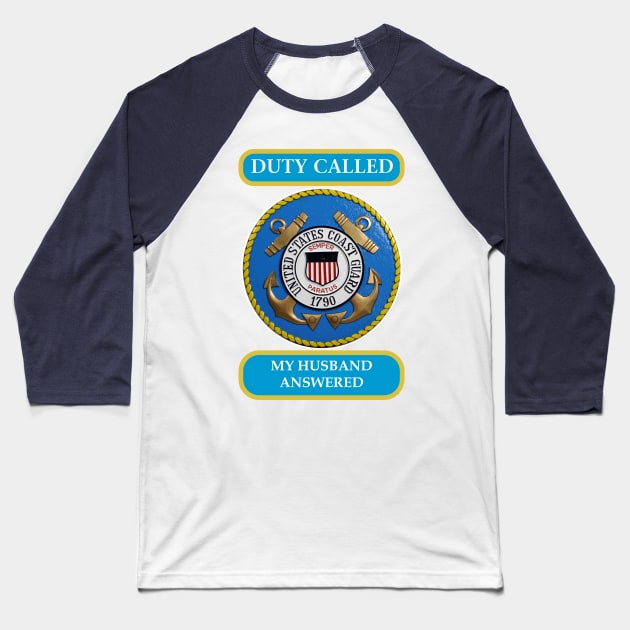 DutyCalledCoastGuard Husband Baseball T-Shirt by Cavalrysword